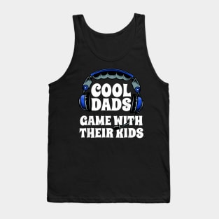 Cool Dads Game With Their Kids Video Gaming Gamer Dad Tank Top